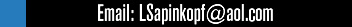 Email: LSapinkopf@aol.com
